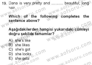İngilizce 2 Dersi 2012 - 2013 Yılı Tek Ders Sınav Soruları 19. Soru