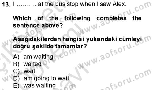 İngilizce 2 Dersi 2013 - 2014 Yılı Tek Ders Sınav Soruları 13. Soru