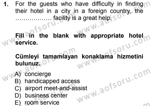 Turizm İçin İngilizce 1 Dersi 2012 - 2013 Yılı (Final) Dönem Sonu Sınav Soruları 1. Soru