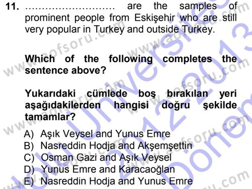 Turizm İçin İngilizce 1 Dersi 2012 - 2013 Yılı (Final) Dönem Sonu Sınav Soruları 11. Soru