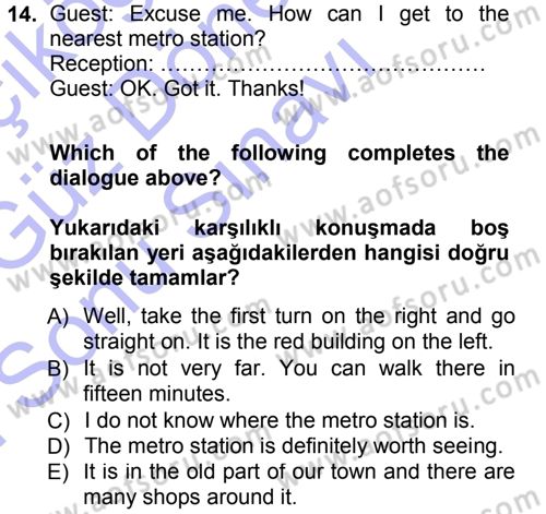 Turizm İçin İngilizce 1 Dersi 2012 - 2013 Yılı (Final) Dönem Sonu Sınav Soruları 14. Soru