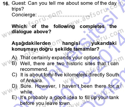 Turizm İçin İngilizce 1 Dersi 2013 - 2014 Yılı (Final) Dönem Sonu Sınav Soruları 16. Soru