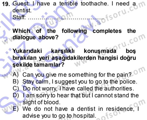 Turizm İçin İngilizce 1 Dersi 2013 - 2014 Yılı (Final) Dönem Sonu Sınav Soruları 19. Soru