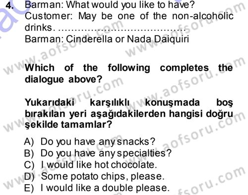 Turizm İçin İngilizce 1 Dersi 2013 - 2014 Yılı (Final) Dönem Sonu Sınav Soruları 4. Soru