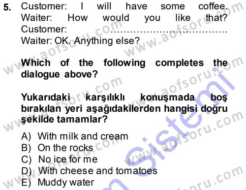 Turizm İçin İngilizce 1 Dersi 2013 - 2014 Yılı (Final) Dönem Sonu Sınav Soruları 5. Soru