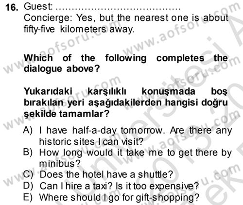 Turizm İçin İngilizce 1 Dersi 2013 - 2014 Yılı Tek Ders Sınav Soruları 16. Soru