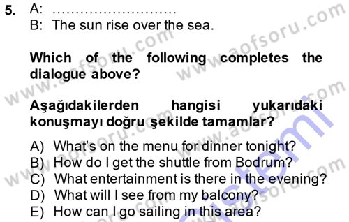 Turizm İçin İngilizce 1 Dersi 2014 - 2015 Yılı (Vize) Ara Sınav Soruları 5. Soru