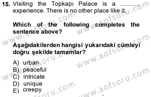 Turizm İçin İngilizce 1 Dersi 2014 - 2015 Yılı (Final) Dönem Sonu Sınav Soruları 15. Soru