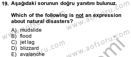 Turizm İçin İngilizce 1 Dersi 2014 - 2015 Yılı (Final) Dönem Sonu Sınav Soruları 19. Soru