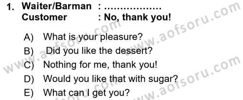 Turizm İçin İngilizce 1 Dersi 2015 - 2016 Yılı (Final) Dönem Sonu Sınav Soruları 1. Soru