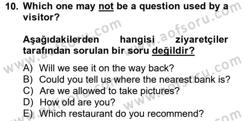 Turizm İçin İngilizce 2 Dersi 2012 - 2013 Yılı (Vize) Ara Sınav Soruları 10. Soru