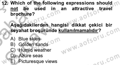 Turizm İçin İngilizce 2 Dersi 2012 - 2013 Yılı (Vize) Ara Sınav Soruları 12. Soru