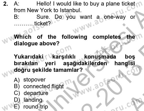 Turizm İçin İngilizce 2 Dersi 2012 - 2013 Yılı (Vize) Ara Sınav Soruları 2. Soru
