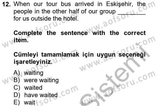 Turizm İçin İngilizce 2 Dersi 2012 - 2013 Yılı (Final) Dönem Sonu Sınav Soruları 12. Soru