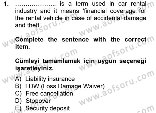 Turizm İçin İngilizce 2 Dersi 2013 - 2014 Yılı (Vize) Ara Sınav Soruları 1. Soru