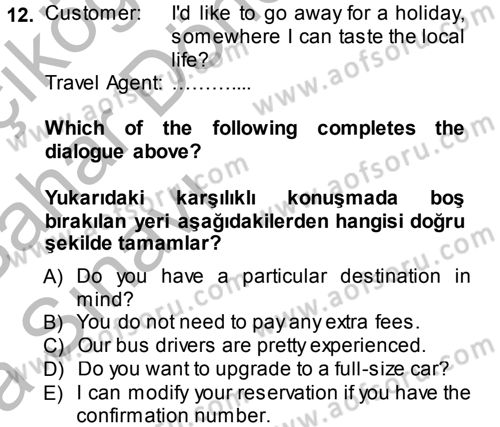 Turizm İçin İngilizce 2 Dersi 2013 - 2014 Yılı (Vize) Ara Sınav Soruları 12. Soru