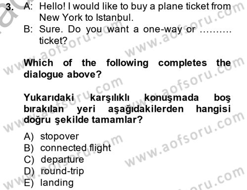 Turizm İçin İngilizce 2 Dersi 2013 - 2014 Yılı (Vize) Ara Sınav Soruları 3. Soru