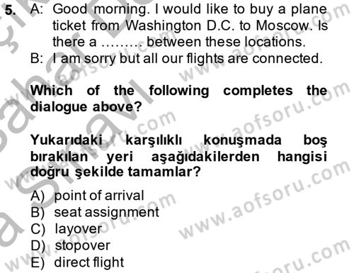 Turizm İçin İngilizce 2 Dersi 2013 - 2014 Yılı (Vize) Ara Sınav Soruları 5. Soru