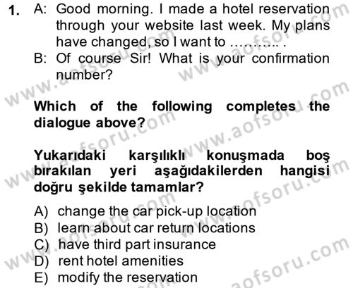 Turizm İçin İngilizce 2 Dersi 2013 - 2014 Yılı Tek Ders Sınav Soruları 1. Soru