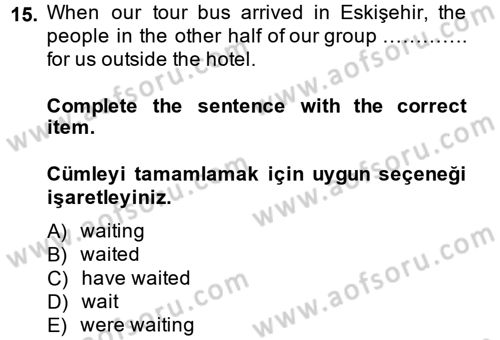 Turizm İçin İngilizce 2 Dersi 2013 - 2014 Yılı Tek Ders Sınav Soruları 15. Soru