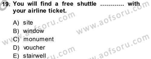 Turizm İçin İngilizce 2 Dersi 2014 - 2015 Yılı (Vize) Ara Sınav Soruları 19. Soru