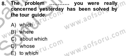 Turizm İçin İngilizce 2 Dersi 2014 - 2015 Yılı (Final) Dönem Sonu Sınav Soruları 8. Soru