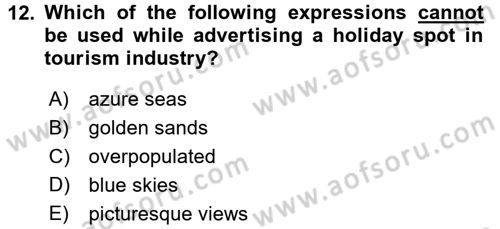 Turizm İçin İngilizce 2 Dersi 2015 - 2016 Yılı (Vize) Ara Sınav Soruları 12. Soru