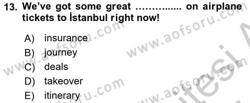 Turizm İçin İngilizce 2 Dersi 2016 - 2017 Yılı (Vize) Ara Sınav Soruları 13. Soru