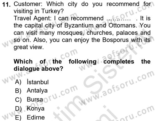 Turizm İçin İngilizce 2 Dersi 2016 - 2017 Yılı (Final) Dönem Sonu Sınav Soruları 11. Soru