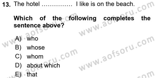 Turizm İçin İngilizce 2 Dersi 2016 - 2017 Yılı (Final) Dönem Sonu Sınav Soruları 13. Soru