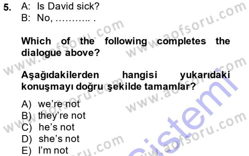 Ingilizce 1 Dersi 2014 - 2015 Yılı (Vize) Ara Sınav Soruları 5. Soru
