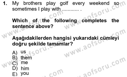 İngilizce 2 Dersi 2012 - 2013 Yılı (Vize) Ara Sınav Soruları 1. Soru