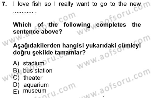 İngilizce 2 Dersi 2012 - 2013 Yılı (Vize) Ara Sınav Soruları 7. Soru