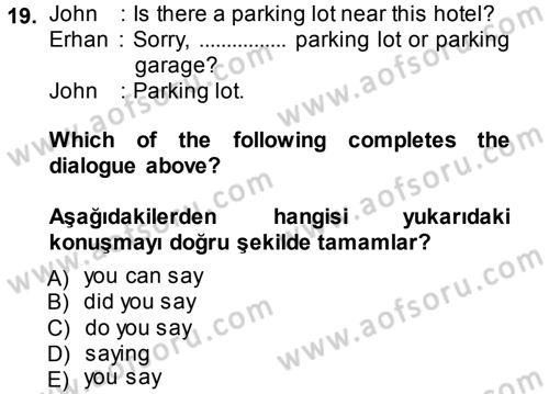 İngilizce 2 Dersi 2013 - 2014 Yılı (Vize) Ara Sınav Soruları 19. Soru