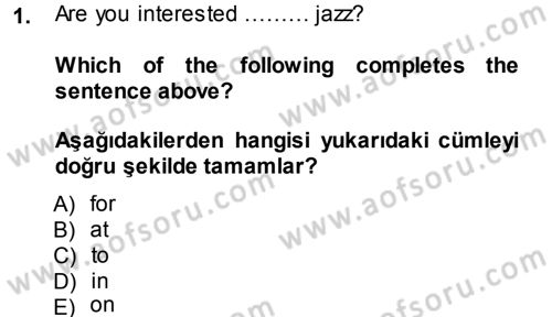 İngilizce 2 Dersi 2013 - 2014 Yılı (Final) Dönem Sonu Sınav Soruları 1. Soru