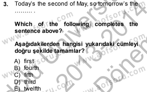 İngilizce 2 Dersi 2013 - 2014 Yılı (Final) Dönem Sonu Sınav Soruları 3. Soru