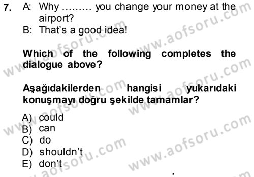 İngilizce 2 Dersi 2013 - 2014 Yılı (Final) Dönem Sonu Sınav Soruları 7. Soru