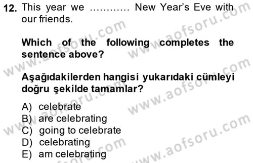 İngilizce 2 Dersi 2014 - 2015 Yılı (Vize) Ara Sınav Soruları 12. Soru