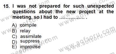 İleri Okuma Ve Yazma Becerileri 1 Dersi 2012 - 2013 Yılı (Vize) Ara Sınavı 15. Soru