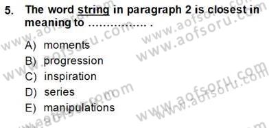 İleri Okuma Ve Yazma Becerileri 1 Dersi 2013 - 2014 Yılı (Final) Dönem Sonu Sınavı 5. Soru
