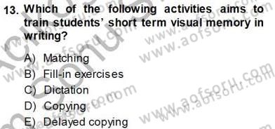 Çocuklara Yabancı Dil Öğretimi 1 Dersi 2013 - 2014 Yılı (Final) Dönem Sonu Sınav Soruları 13. Soru