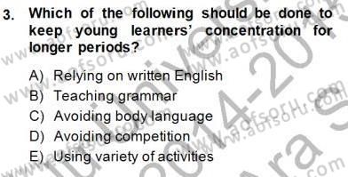 Çocuklara Yabancı Dil Öğretimi 1 Dersi 2014 - 2015 Yılı (Vize) Ara Sınav Soruları 3. Soru