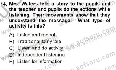 Çocuklara Yabancı Dil Öğretimi 1 Dersi 2014 - 2015 Yılı (Final) Dönem Sonu Sınav Soruları 14. Soru
