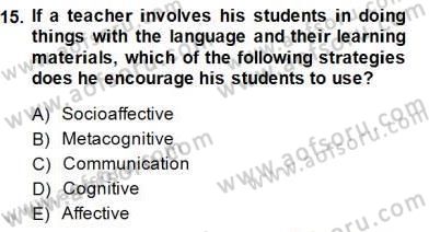 Çocuklara Yabancı Dil Öğretimi 1 Dersi 2014 - 2015 Yılı (Final) Dönem Sonu Sınav Soruları 15. Soru