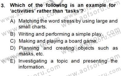 Çocuklara Yabancı Dil Öğretimi 1 Dersi 2014 - 2015 Yılı (Final) Dönem Sonu Sınav Soruları 3. Soru