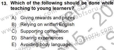 Çocuklara Yabancı Dil Öğretimi 1 Dersi 2015 - 2016 Yılı (Vize) Ara Sınav Soruları 13. Soru
