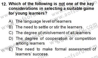 Çocuklara Yabancı Dil Öğretimi 2 Dersi 2014 - 2015 Yılı (Vize) Ara Sınav Soruları 12. Soru