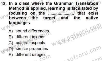 İngilizce Öğretiminde Yaklaşımlar Dersi 2012 - 2013 Yılı (Vize) Ara Sınav Soruları 12. Soru
