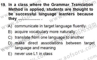 İngilizce Öğretiminde Yaklaşımlar Dersi 2012 - 2013 Yılı (Vize) Ara Sınav Soruları 19. Soru