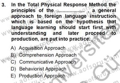 İngilizce Öğretiminde Yaklaşımlar Dersi 2012 - 2013 Yılı (Vize) Ara Sınav Soruları 3. Soru
